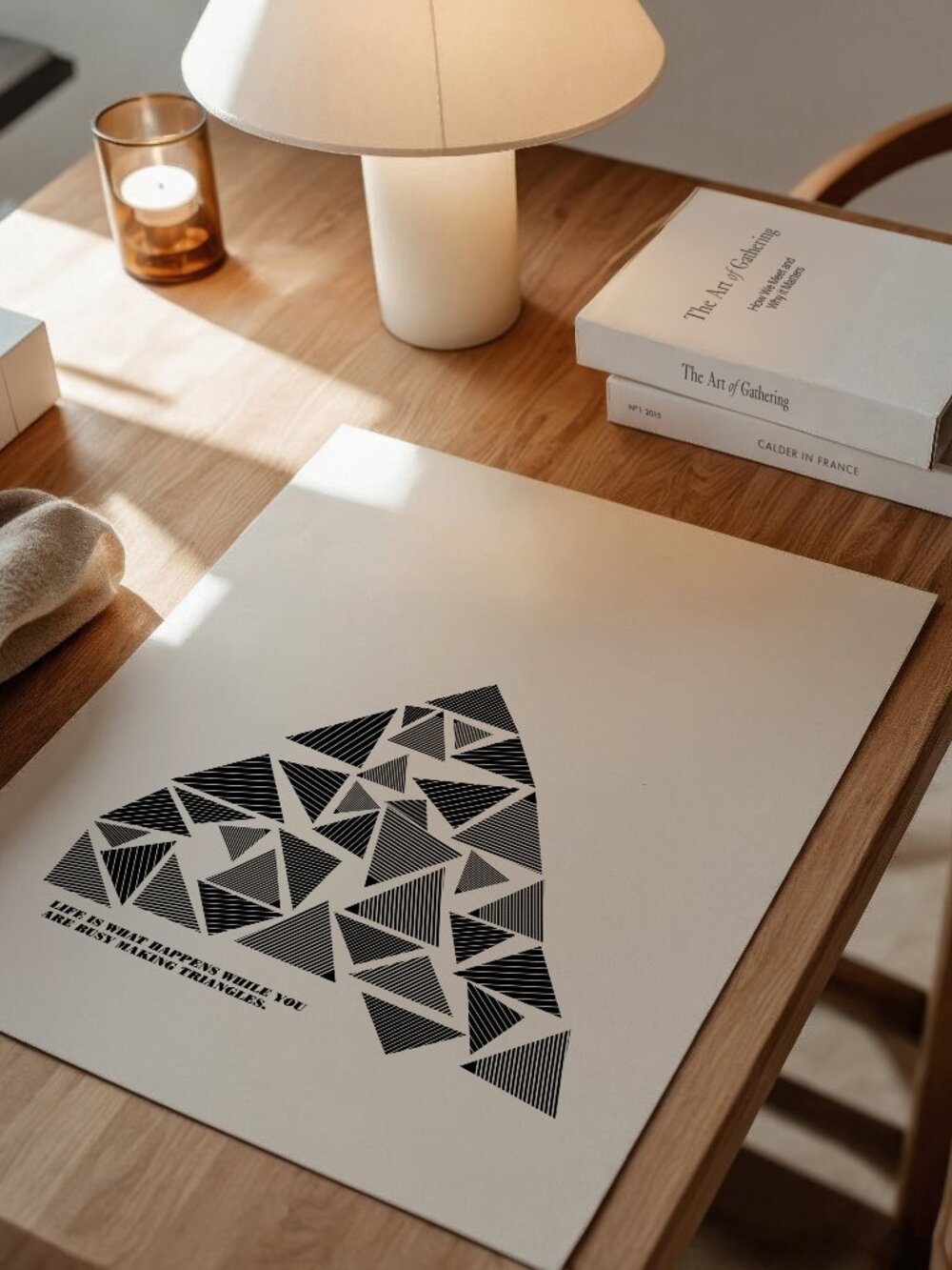 "Life Is What Happens While You Are Busy Making Triangles" Poster - 11x17